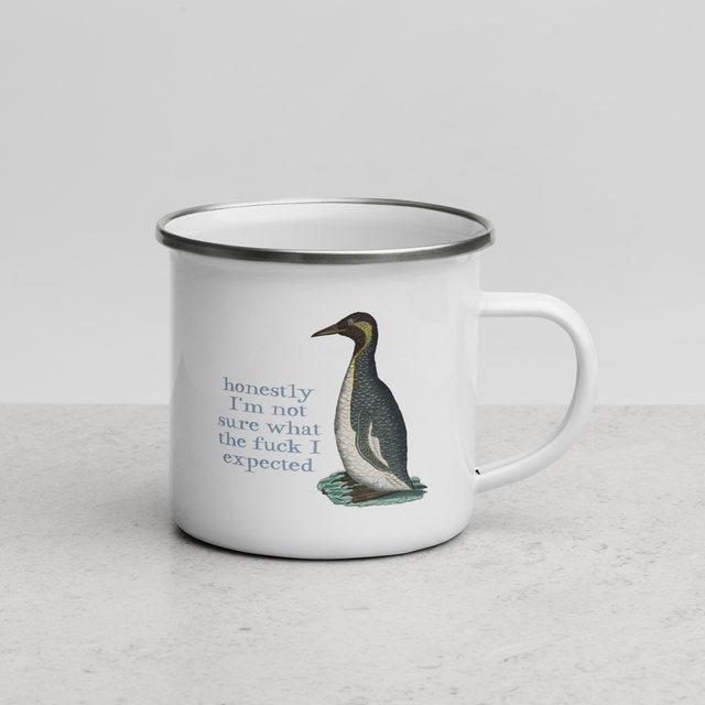 Honestly I'm Not Sure What The Fuck I Expected Enamel Mug