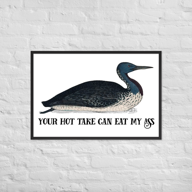 Your Hot Take Can Eat My Ass Framed Poster