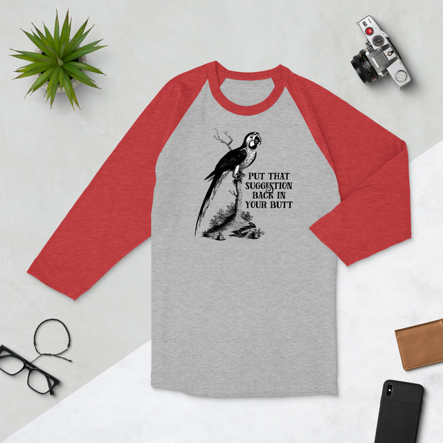 Put That Suggestion Back In Your Butt Baseball Tee