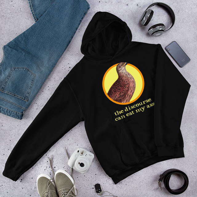 The Discourse Can Eat My Ass Hooded Sweatshirt